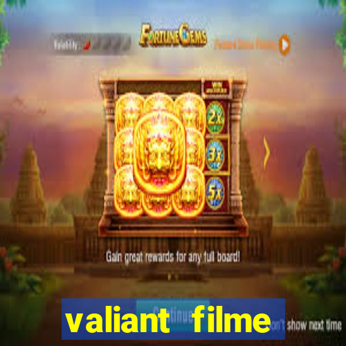 valiant filme completo dublado